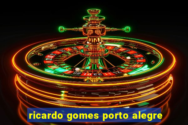 ricardo gomes porto alegre